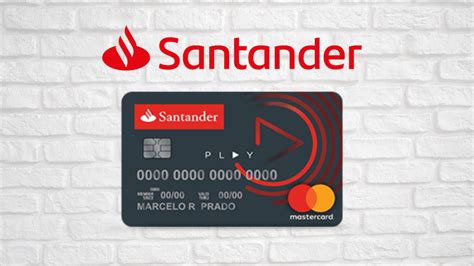 Cart O De Cr Dito Santander Play Sem Anuidade E Com Benef Cios De Um Banco Tradicional Muvir