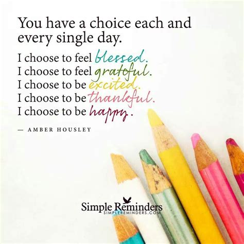 You Have Choice Every Day To Be Happy Simple Reminders Reminder