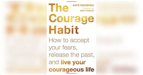 The Courage Habit Free Summary By Kate Swoboda