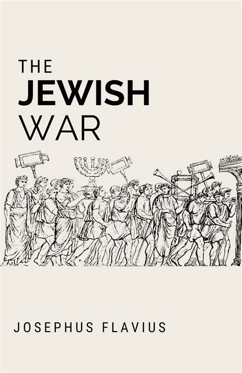 The Jewish War Josephuss Books Of The History Of The Jewish War