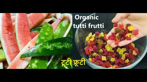Organic Tutti Frutti Recipe टूटी फ्रूटी रेसपी How To Make Tutti