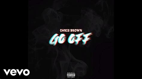 Chris Brown Go Off Audio Youtube