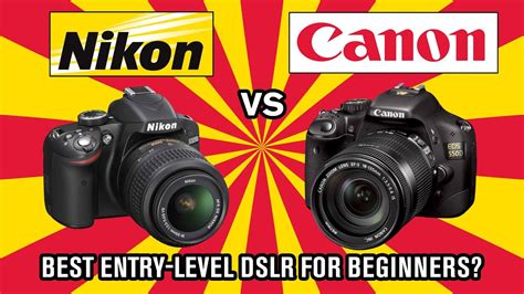Why should you buy this: Nikon vs Canon - Best DSLR for beginners? - YouTube