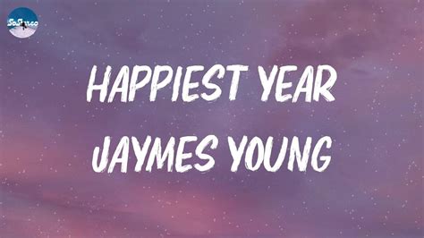 Jaymes Young Happiest Year Lyrics Youtube