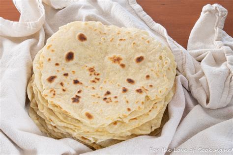 Homemade Flour Tortillas For The Love Of Cooking
