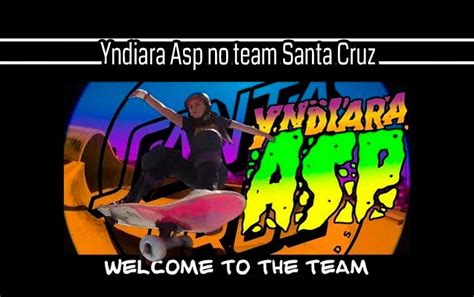 Na terceira bateria, yndiara asp também foi muito bem e garantiu mais uma vaga para o brasil na final. Yndiara Asp no team Santa Cruz Skateboards