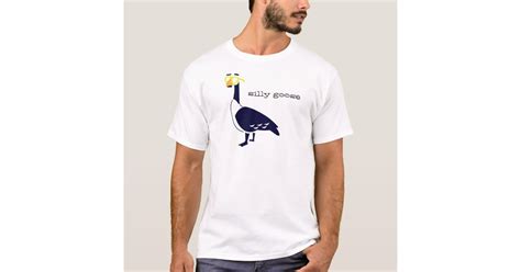 Silly Goose T Shirt Zazzle