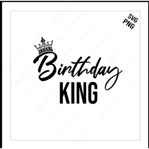 Birthday King Svg Png Birthday Svg King Svg Inspire Uplift