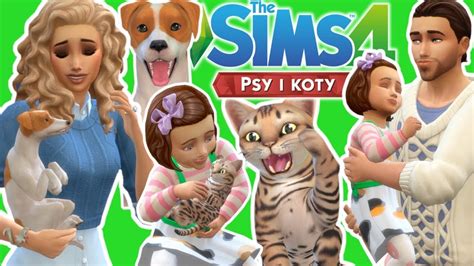 The Sims 4 Psy I Koty 🐶 Nowa Seria I Rodzinka 👨‍👩‍👧 Youtube