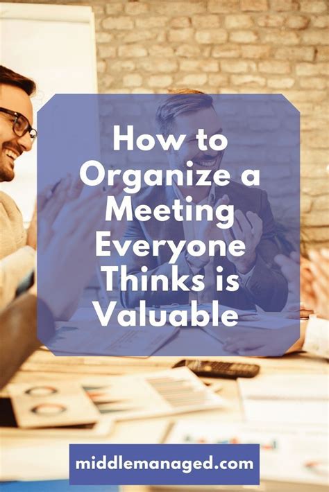 How To Organize A Meeting Everyone Thinks Is Valuable Team Meeting