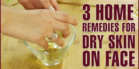 3 Useful Home Remedies For Dry Skin On Face Dry Skin Remedies Dry