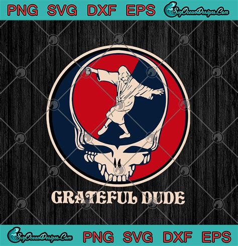 Grateful Dead Jesus Grateful Dude Funny SVG PNG EPS DXF Cricut File