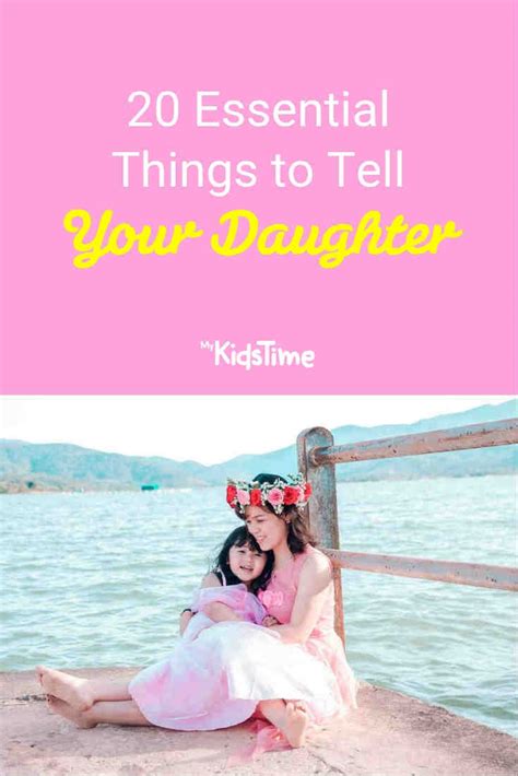 20 essential things to tell your daughter