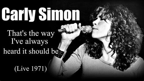 Carly Simon Thats The Way Ive Always Heard It Should Be Live 1971