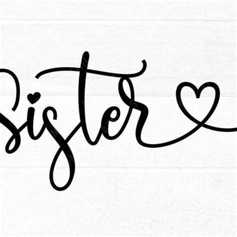 Sister Svg Cut File For Cricut And Silhouette With Heart Etsy