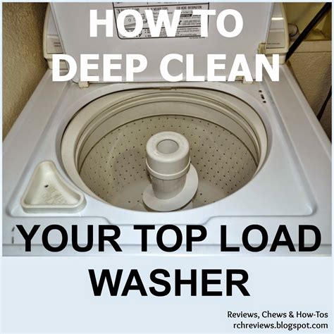 Reviews Chews And How Tos How To Deep Clean A Top Loading Washing Machine