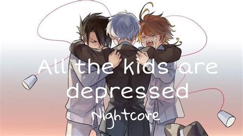 All The Kids Are Depressed ~ Nightcore Youtube