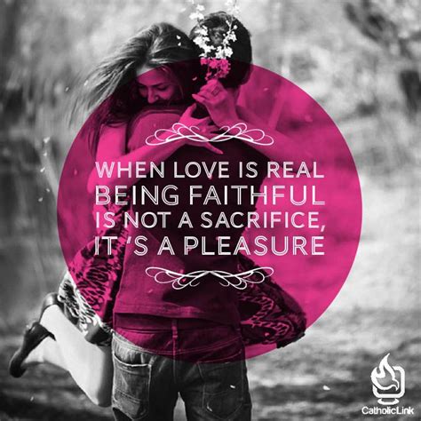 when love is real being faithful is a pleasure catholic link catholic marriage catholic