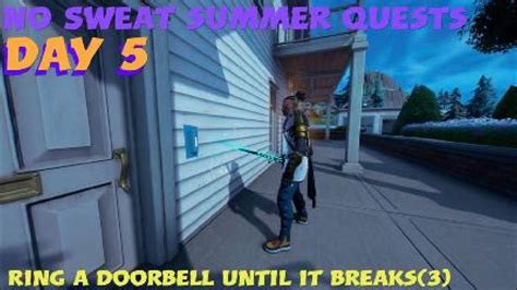 Fortnite No Sweat Summer Quests Day 5 Ring A Doorbell Until It Breaks