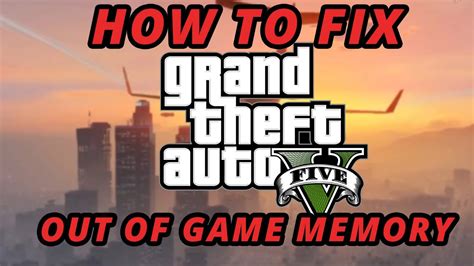 How to fix GTA 5 Out of game memory error 2017 - YouTube