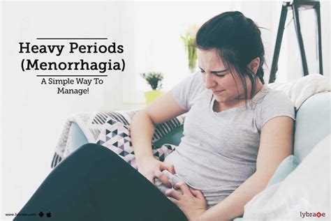 Heavy Periods Menorrhagia A Simple Way To Manage By Dr Vandana