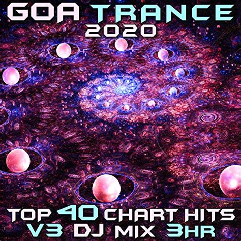 Goa Trance 2020 Top 40 Chart Hits Vol 3 Goadoc Digital