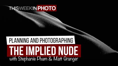 Creating Implied Nude Photography With Stephanie Pham And Matt Granger YouTube