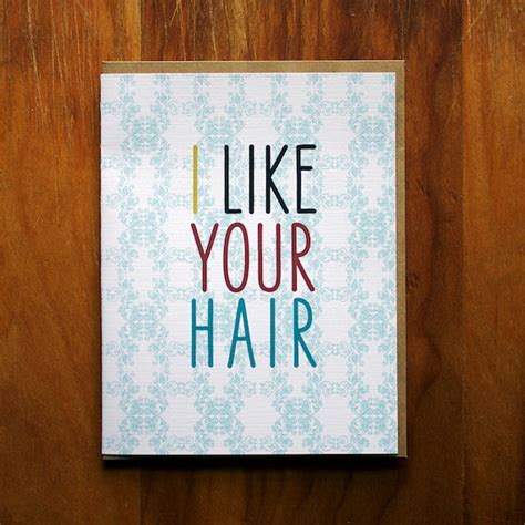 The I Like Your Hair Card