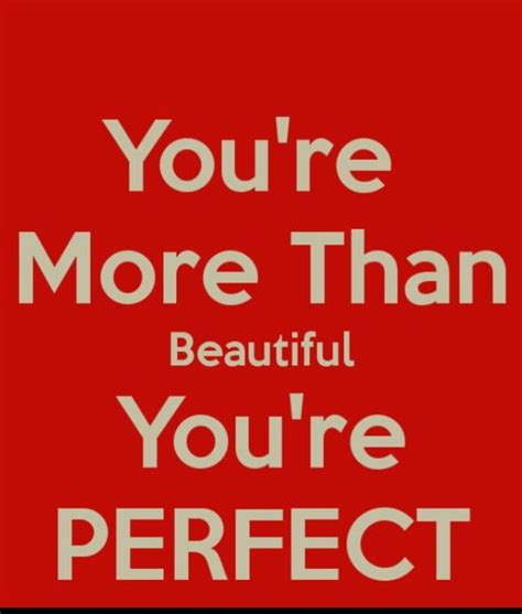 you are perfect just the way you are positive quotes you are perfect the way you are