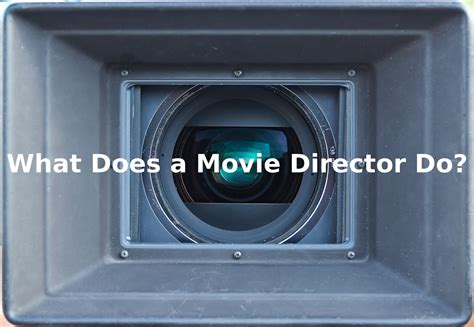 Try watching movies with the sound off learning more about acting and doing some acting yourself will give you a greater appreciation for. What Does a Movie Director Do? - The Movie Storm