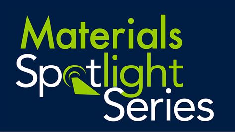 2022 Materials Spotlight Series Kicks Off Jan 27 With The Future Of