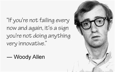 Failing Woody Allen Inspirational Quotes Quotes Woody Allen