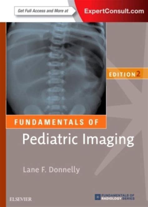Fundamentals Of Pediatric Imaging 9780323416191 Lane Donnelly