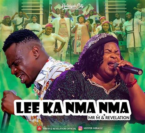 “lee Ka Nma Nma” Audiovideo By Mr M And Revelation Gospel Song