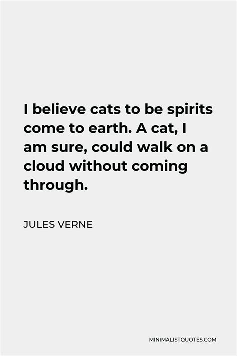 Jules Verne Quote I Believe Cats To Be Spirits Come To Earth A Cat I