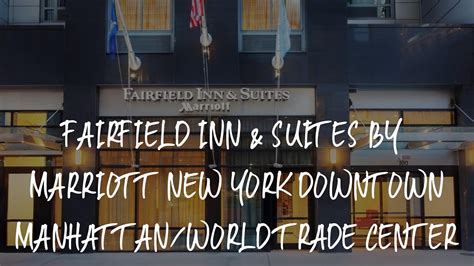 Fairfield Inn And Suites By Marriott New York Downtown Manhattanworld