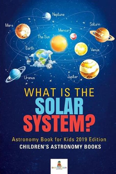 What Is The Solar System Astronomy Book For Kids 2019 Edition Children