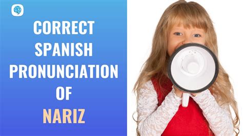 How To Pronounce Nariz Nose In Spanish Spanish Pronunciation