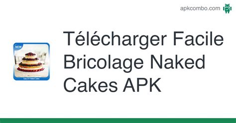 Facile Bricolage Naked Cakes APK Android App Télécharger Gratuitement