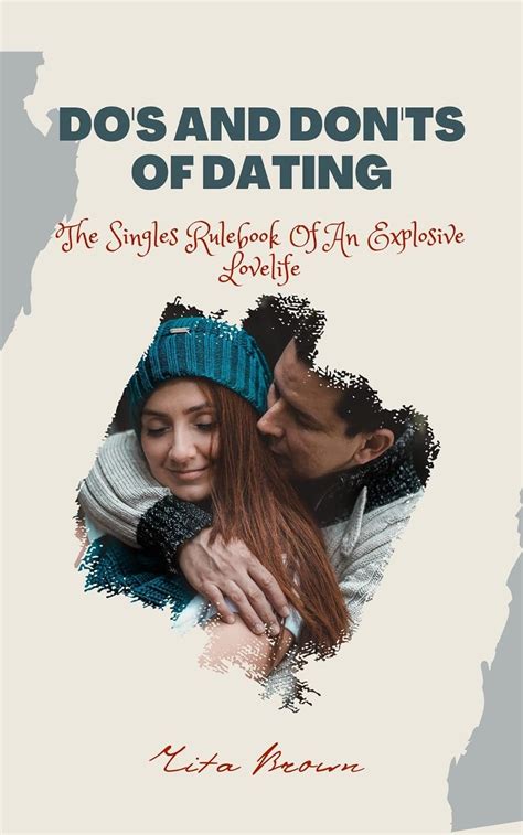 Do S And Don Ts Of Dating The Singles Rulebook Of An Explosive Love