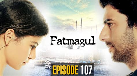Fatmagul Episode 107 Turkish Drama Urdu Dubbing Dramas Central