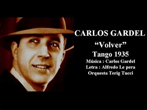 Known as el zorzal criollo, the songbird of buenos aires, carlos gardel is a legendary figure in uruguay and argentina. Carlos Gardel - Volver - Tango - YouTube
