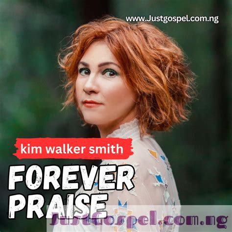 Kim Walker Smith Forever Praise Mp3 Download Lyrics