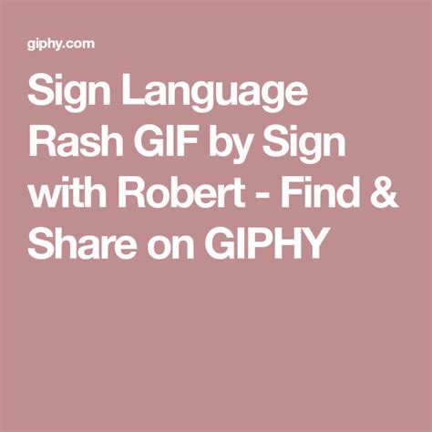 Sign Language Rash  By Sign With Robert Find And Share On Giphy