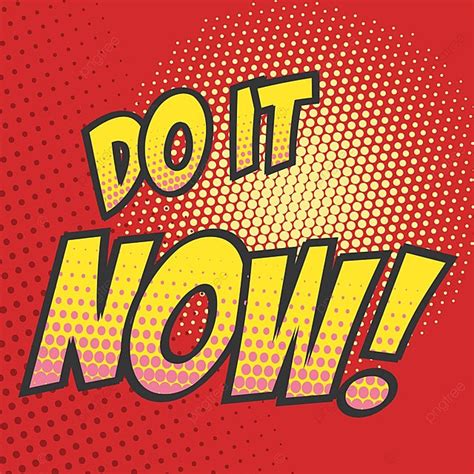 Do It Now Template Download On Pngtree