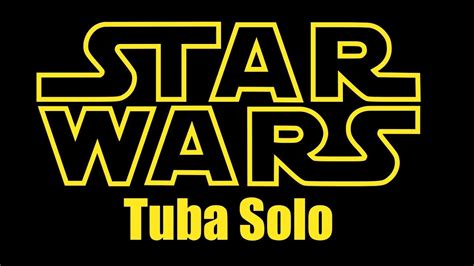 The only way to make this song any better is to exclusively use a tuba. Tuba Sheet Music - Star Wars Main Theme - YouTube