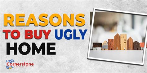 Reasons To Buy Ugly Homes Cornerstone Homebuying Llc