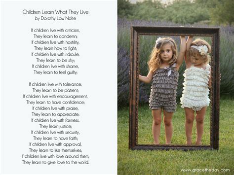 Children Learn What They Live ~ Dorothy Law Nolte