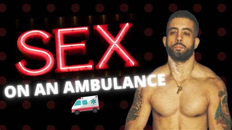 sex on an ambulance nyc emt paramedic medical doctor youtube