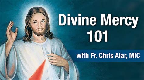 Divine Mercy 101 With Fr Chris Alar Mic Formed